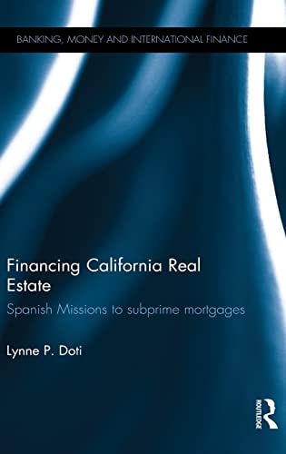 Financing California Real Estate Spanish Missions to Subprime Mortgages