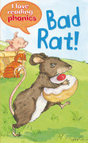 Bad Rat! (I Love Reading Phonics Level 1)