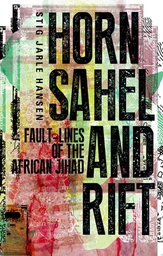 Horn, Sahel and Rift Fault-lines of the African Jihad