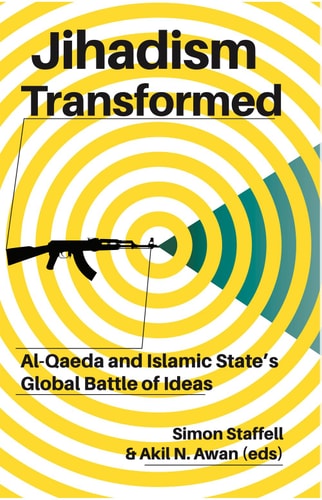 Jihadism Transformed Al-Qaeda and Islamic State's Global Battle of Ideas
