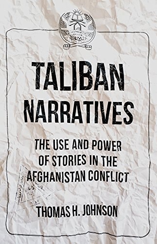 Taliban Narratives The Use and Power of Stories in the Afghanistan Conflict