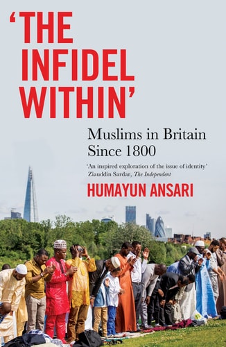 The Infidel Within Muslims in Britain Since 1800