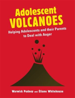 Adolescent Volcanoes Helping Adolescents And Their Parents To Deal With Anger