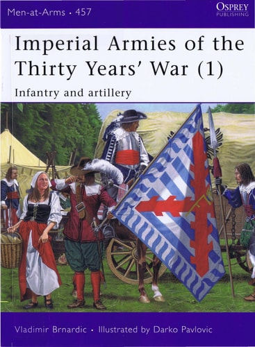 Imperial armies of the Thirty Years' War (1): infantry and artillery