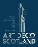 Art Deco Scotland - Design and Architecture in the Jazz Age