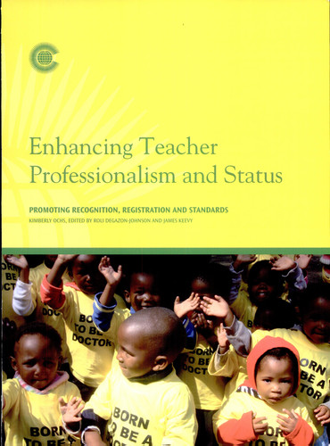 Enhancing Teacher Professionalism and Status Promoting Recognition, Registration and Standards