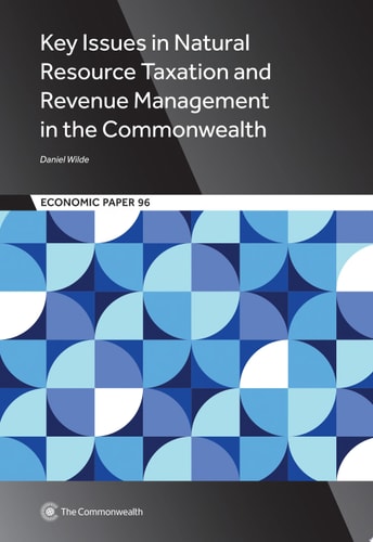Key Issues in Natural Resource Taxation and Revenue Management in the Commonwealth