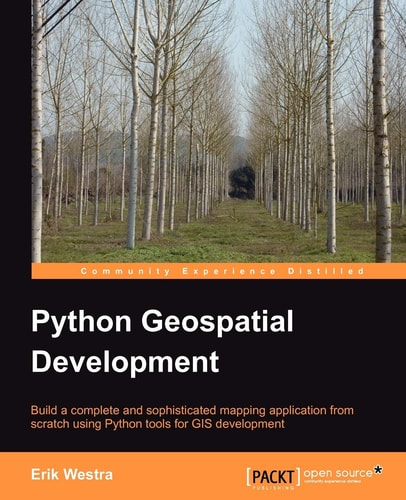 Python Geospatial Development Build a Complete and Sophisticated Mapping Application from Scratch Using Python Tools for GIS Development