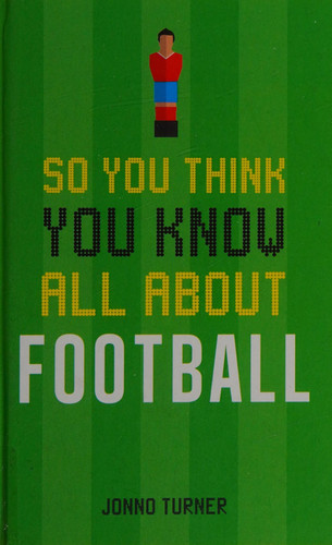 So You Think You Know All about Football
