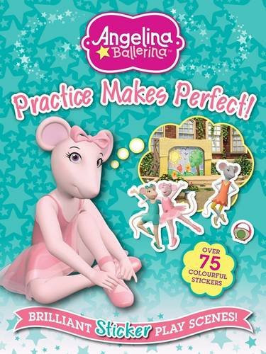 Angelina Ballerina Practice Makes Perfect Brilliant Sticker Play Scenes!