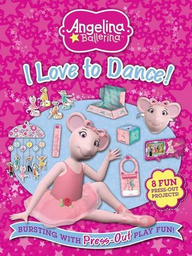 Angelina Ballerina I Love to Dance Press Out and Play