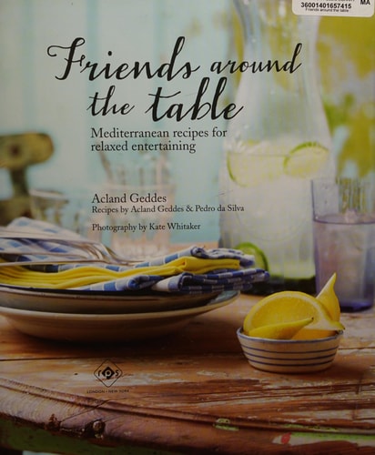 Friends around the Table Mediterranean recipes for relaxed entertaining