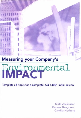 Measuring Your Company's Environmental Impact Templates and Tools for a Complete ISO 14001 Initial Review