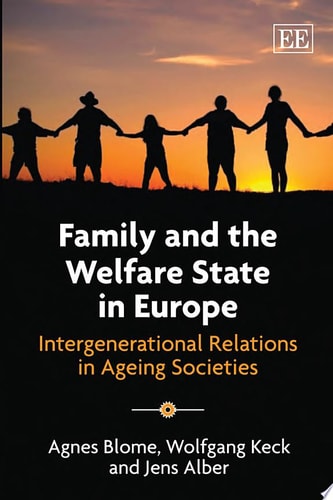Family and the Welfare State in Europe Intergenerational Relations in Ageing Societies