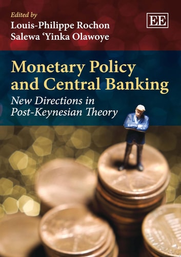 Monetary Policy and Central Banking New Directions in Post-Keynesian Theory