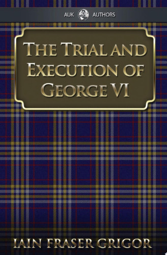 The Trial and Execution of George VI