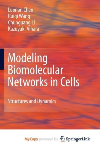 Modeling Biomolecular Networks in Cells Structures and Dynamics