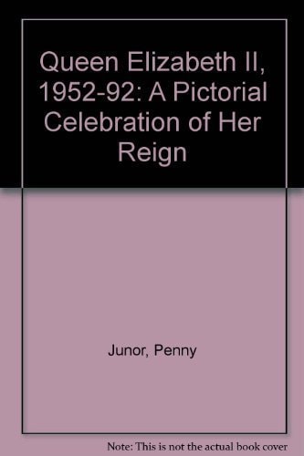 Queen Elizabeth II, 1952-92: A Pictorial Celebration of Her Reign