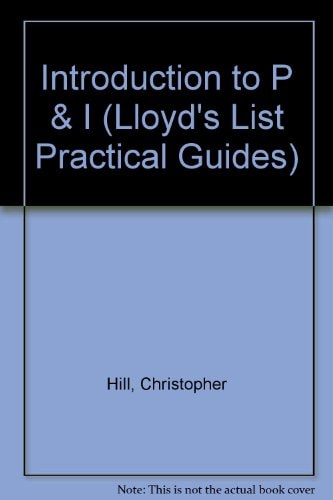 An Introduction to P and I (Lloyd's List Practical Guides.)