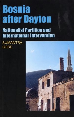 Bosnia After Dayton Nationalist Partition and International Intervention