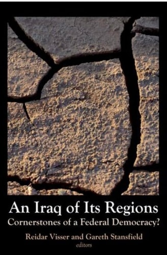 An Iraq of Its Regions Cornerstones of a Federal Democracy?