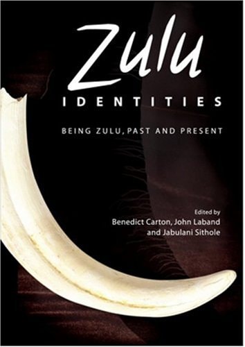 Zulu Identities Being Zulu, Past and Present