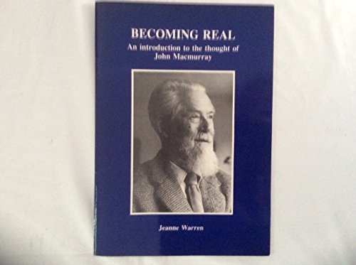 Becoming Real An Introduction to the Thought of John Macmurray