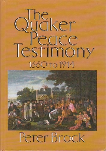The Quaker Peace Testimony, 1660-1914
