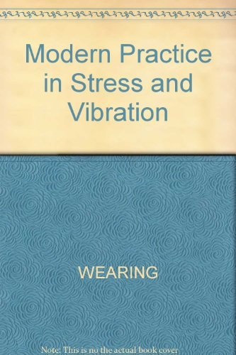Modern Practice in Stress and Vibration