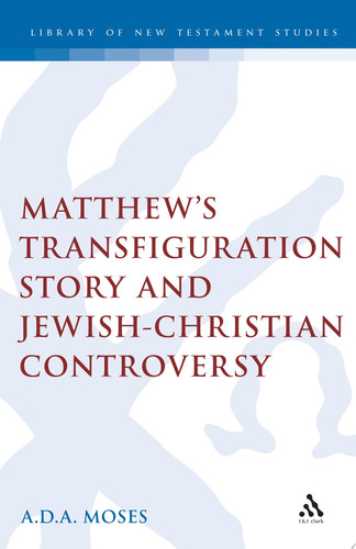 Matthew's Transfiguration Story and Jewish-Christian Controversy