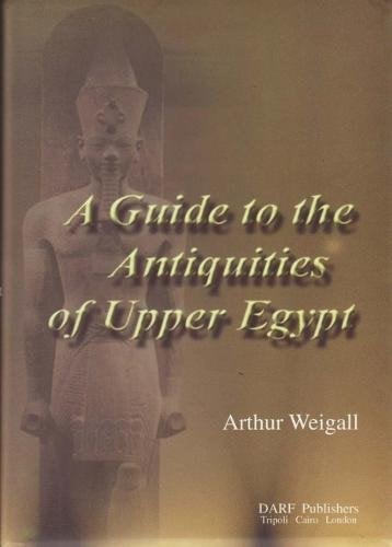 A Guide to the Antiquities of Upper Egypt From Abydos to the Sundan Frontier