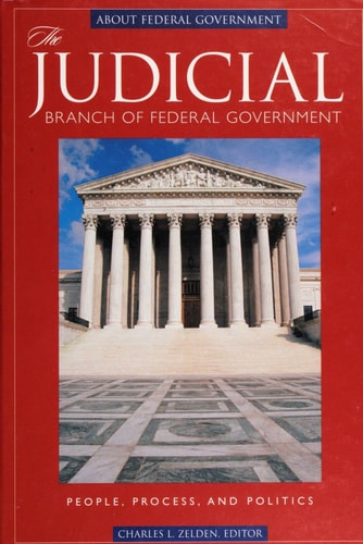 The Judicial Branch of Federal Government People, Process, and Politics