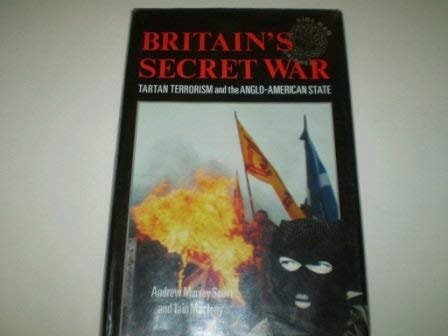 Britain's secret war: Tartan terrorism and the Anglo-American state
