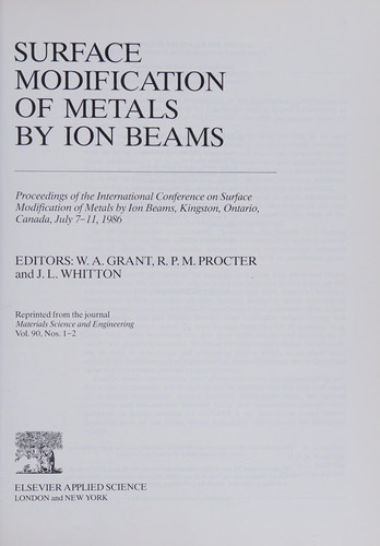 Surface Modification of Metals by Ion Beams: Proceedings of the International Conference on Surfacemodification of Metals by Ion Beams, Kingston, on