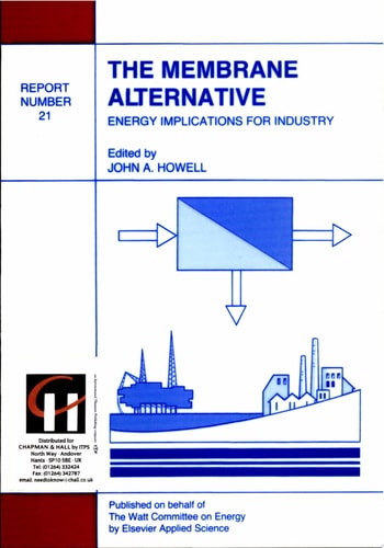 The Membrane Alternative: Energy Implications for Industry Watt Committee Report Number 21