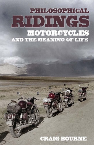 Philosophical Ridings Motorcycles and the Meaning of Life