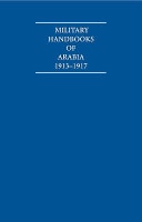 A collection of First World War military handbooks of Arabia, 1913-1917.