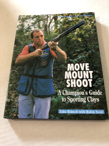 Move Mount Shoot A Champion's Guide to Sporting Clays