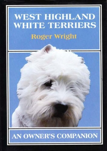 West Highland White Terriers An Owner's Companion