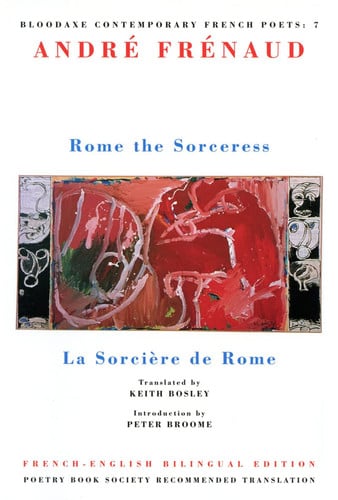 Rome the Sorceress: La Sorcère de Rome (Bloodaxe Contemporary French Poets, 7)