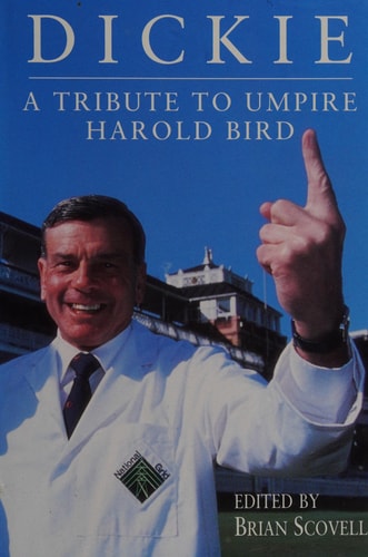 Dickie A Tribute to Umpire Harold Bird