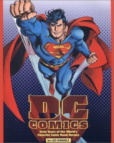DC Comics: Sixty Years of the World's Favourite Comic Book Heroes