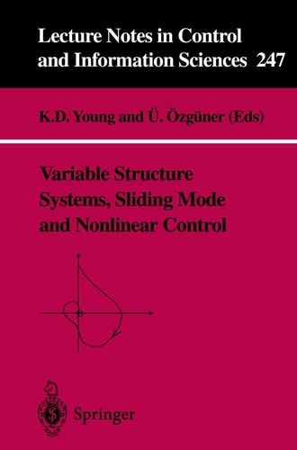Variable Structure Systems, Sliding Mode and Nonlinear Control (Lecture Notes in Control and Information Sciences, 247)