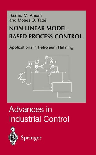 Nonlinear Model-based Process Control: Applications in Petroleum Refining (Advances in Industrial Control)