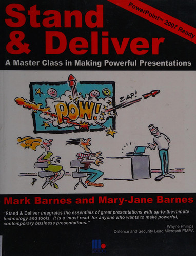 Stand & Deliver A Master Class in Making Powerful Presentations