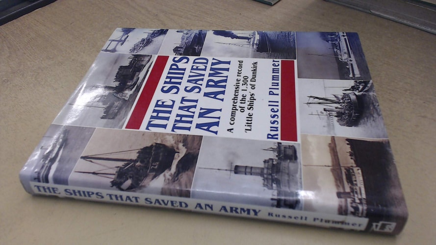 The ships that saved an army: A comprehensive record of the 1,300 "little ships" of Dunkirk