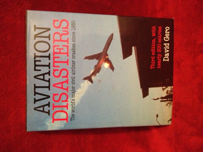 Aviation Disasters: The World's Major Civil Airliner Crashes Since 1950