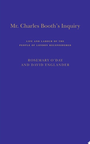Mr. Charles Booth's Inquiry Life and Labour of the People in London Reconsidered