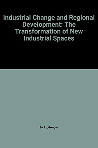 Industrial change and regional development: The transformation of new industrial spaces