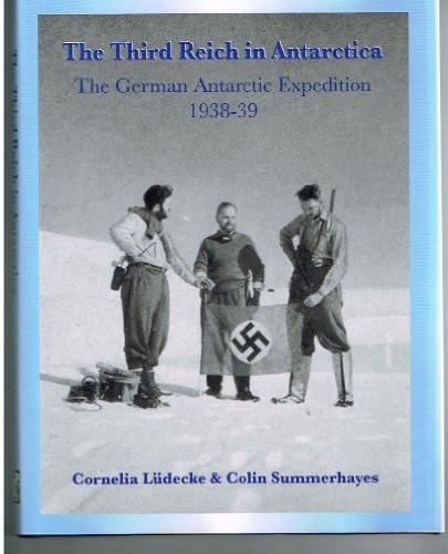 The Third Reich in Antarctica: The German Antarctic Expedition, 1938-39